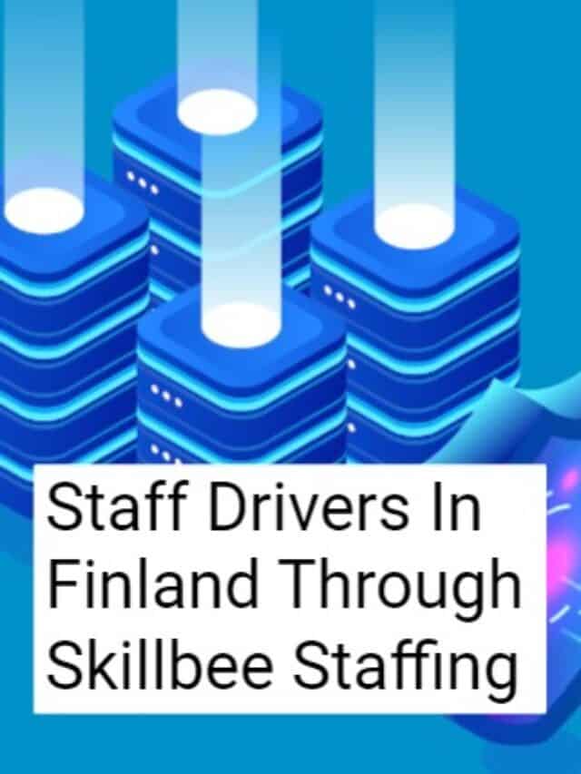 Staff Drivers In Finland Through Skillbee Staffing